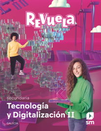 SM, Tecnología y Digitalización II. Secundaria. Revuela. Galicia - Susana Gómez Garzón