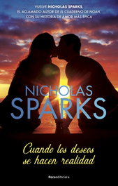 Cuando los deseos se hacen realidad, Nicholas Sparks - ROCA EDITORIAL