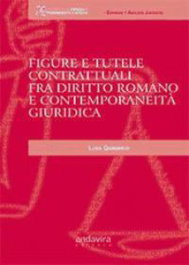 Figure e tutele contrattuali fra diritto romano e contemporaneità giuridica, Luigi Garofalo - ANDAVIRA
