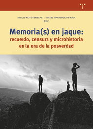 Memoria(s) en jaque: Recuerdo, censura y microhistoria, Miguel Rivas Venegas, Ismael Manterola Ispizua - TREA EDICIONES