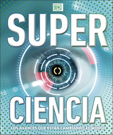 DORLING KINDERSLEY (DK) Superciencia (Enciclopedia Visual)