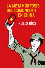 La metamorfosis del comunismo en China, Xulio Ríos - FAKTORIA K DE LIBROS