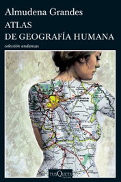 Atlas de geografía humana, Almudena Grandes Hernández - TUSQUETS