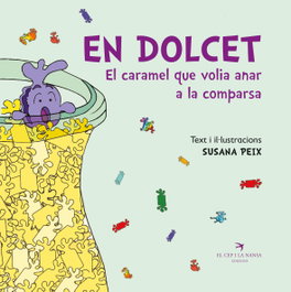 En dolcet caramel que volia anar a la comparsa, el, Susana Peix - EL CEP I LA NANSA