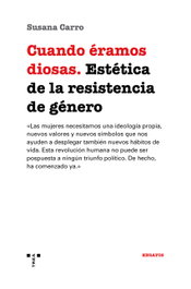Cuando éramos diosas, Susana Carro Fernández - TREA EDICIONES