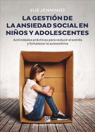 La gestión de ansiedad social en niños y adolescentes, Sue Jennings - DESCLEE DE BROUWER