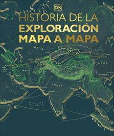 DORLING KINDERSLEY (DK) Historia de la exploración mapa a mapa