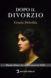 Dopo il divorzio, Grazia Deledda - EDICIONES PERELLO