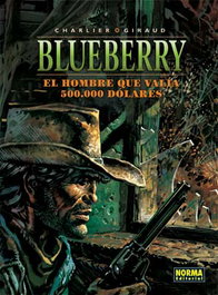 Blueberry 8: El hombre que valía 500.000$, Charlier; Giraud - NORMA EDITORIAL