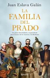 La familia del Prado, Juan Eslava Galán - PLANETA
