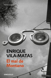 DEBOLSILLO, El mal de Montano, Enrique Vila-Matas - DEBOLSILLO