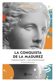 La conquista de la madurez, Francisco Ugarte Corcuera / Jose Antonio Lozano Diez - RIALP