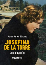 RENACIMIENTO EDITORIAL, Josefina de la Torre. Una biografía, Marina Patrón Sánchez - RENACIMIENTO EDITORIAL