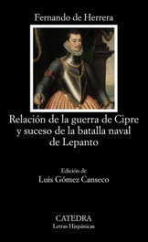 Relación de la guerra de Cipre y suceso de la batalla naval de Lepanto, Fernando de Herrera - CATEDRA
