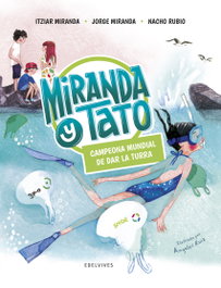 Campeona mundial de dar la turra, Itziar Miranda, Jorge Miranda, Nacho Rubio - EDELVIVES