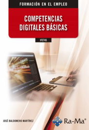 IFCT45 Competencias digitales básicas, Baldomero Martínez, Jóse - RA-MA