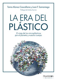 La era del plástico, Tania Alonso Cascallana / Juan F. Samaniego - SHACKLETON BOOKS