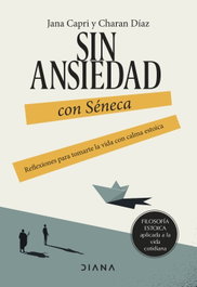 Sin ansiedad con Séneca, Jana Capri - DIANA EDITORIAL