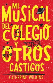 EDEBE Mi musical del colegio y otros castigos, Catherine Wilkins - EDEBE