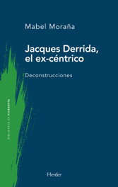 Jacques Derrida, el ex-céntrico, Mabel Moraña - HERDER