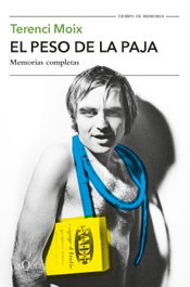 TUSQUETS, El peso de la paja, Terenci Moix - TUSQUETS