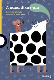 A vaca dixo mua, Gloria Sánchez - OQUELEO