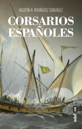Corsarios españoles, Agustín R. Rodríguez González - EDAF EDITORIAL