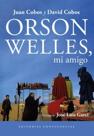 Orson Welles, mi amigo, David Cobos; Juan Cobos - Confluencias