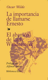 La importancia de llamarse Ernesto. El abanico de lady Windermere. Oscar Wilde - EDAF EDITORIAL