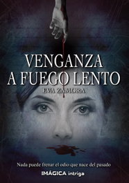 Venganza a fuego lento, Eva Zamora Zamora - IMAGICA EDICIONES