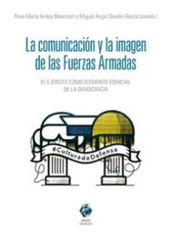 La comunicación y la imagen de las Fuerzas Armadas, Rosa María Arráez Betancort y Miguel Ángel Sendin García - COMARES