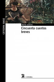 Cincuenta cuentos breves, Varios autores - Catedra
