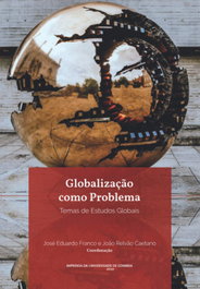 (PORT).Globalização como problema, Jose Eduardo Franco / Joao Relva Caetano - Universidade Coimbra