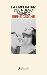 La emperatriz del nuevo mundo, Irene Dische - SALAMANDRA