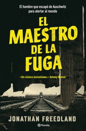 El maestro de la fuga, Jonathan Freedland - PLANETA