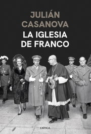 La iglesia de Franco, Julián Casanova - CRITICA