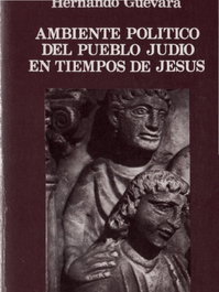 Ambiente político del pueblo judío en tiempos de Jesús, Hernando Guevara - CRISTIANDAD