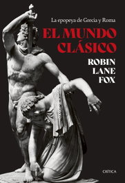 El mundo clásico, Robin Lane Fox - CRITICA