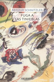 FUGA A LAS TINIEBLAS, Arthur Schnitzler - Amaranto Editores, S.L.