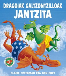 PICARONA, Dragoiak galtzontzilloak jantzita - Claire Freedman