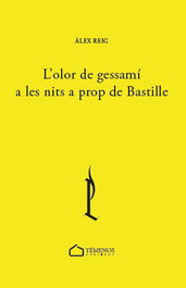 Olor de gessami a les nits a prop de bastille, l´, Alex Reig - TEMENOS
