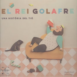 El rei golafre, Eduard Blanch - EXCELLENCE EDITORIAL