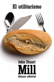 El utilitarismo, John Stuart Mill - ALIANZA