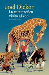 La catastròfica visita al zoo, Joël Dicker - LA CAMPANA