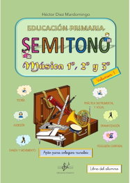 SI-BEMOL, SEMITONO. MUSICA PARA 1º, 2º Y 3º. VOLUMEN 1 - DIEZ MARDOMINGO, HÉCTOR