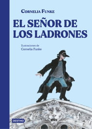 DESTINO INFANTIL, El señor de los ladrones - Cornelia Funke
