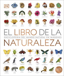 EL LIBRO DE LA NATURALEZA NUEVA EDICIÓN, DK - DORLING KINDERSLEY (DK)
