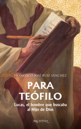 Para Teófilo, Francisco José Ruiz Sánchez - PALABRA