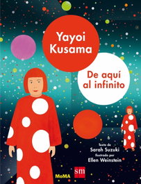 Yayoi Kusama: De aquí al infinito, Sarah Suzuki - SM
