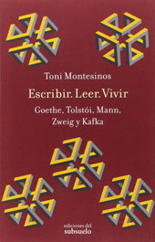 ESCRIBIR. LEER. VIVIR, Toni Montesinos Gilbert - EDICIONES DEL SUBSUELO